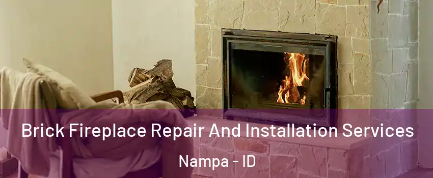  Brick Fireplace Repair And Installation Services Nampa - ID