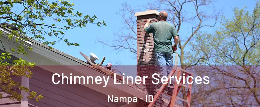  Chimney Liner Services Nampa - ID