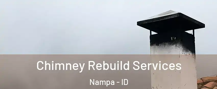  Chimney Rebuild Services Nampa - ID