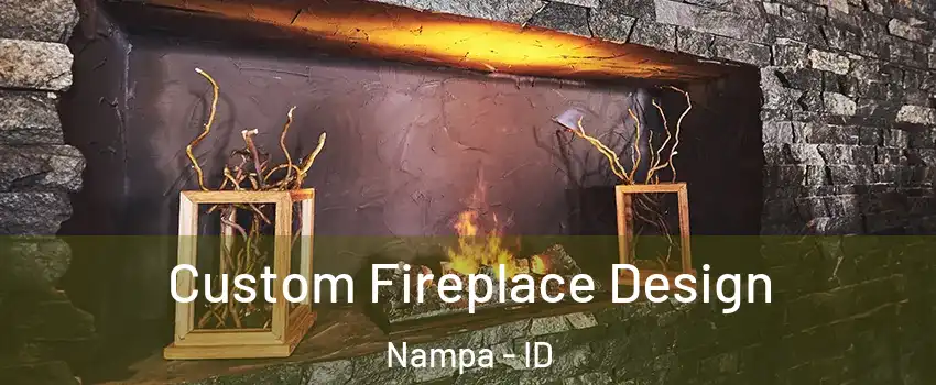  Custom Fireplace Design Nampa - ID