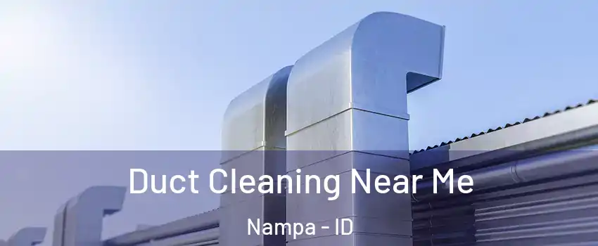  Duct Cleaning Near Me Nampa - ID