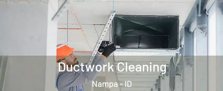  Ductwork Cleaning Nampa - ID