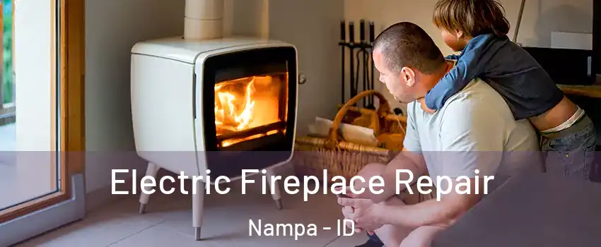  Electric Fireplace Repair Nampa - ID