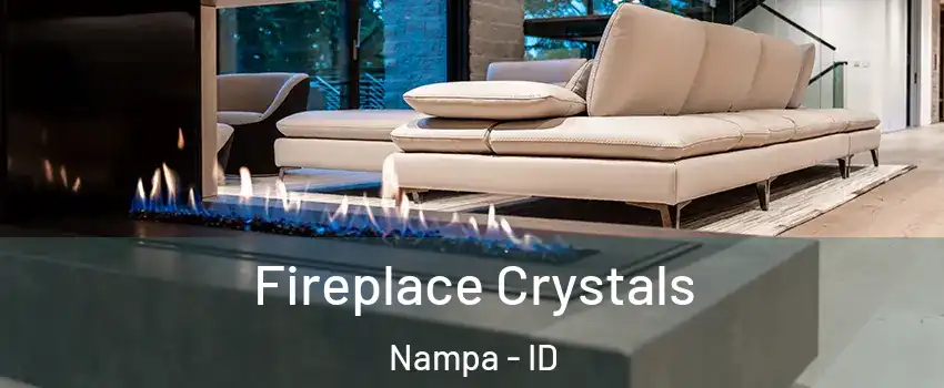  Fireplace Crystals Nampa - ID