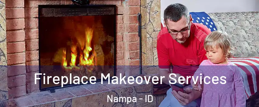  Fireplace Makeover Services Nampa - ID