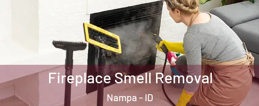  Fireplace Smell Removal Nampa - ID