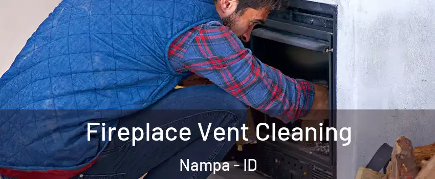  Fireplace Vent Cleaning Nampa - ID