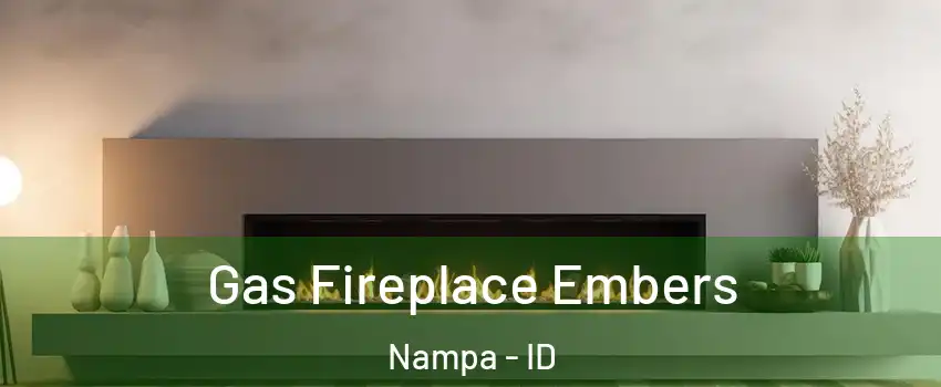  Gas Fireplace Embers Nampa - ID