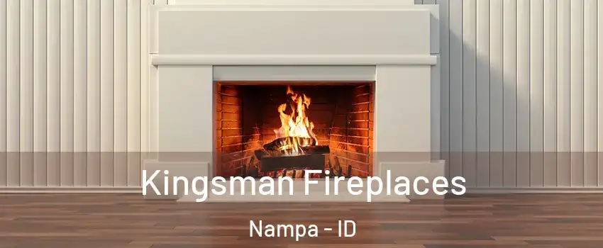  Kingsman Fireplaces Nampa - ID