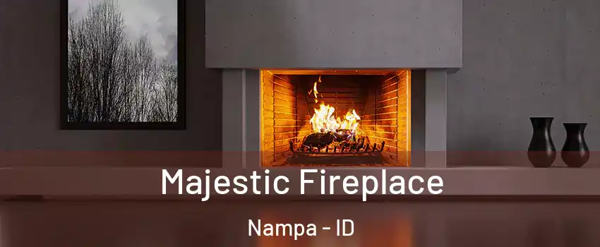  Majestic Fireplace Nampa - ID