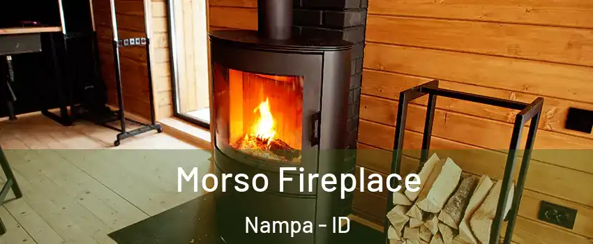  Morso Fireplace Nampa - ID
