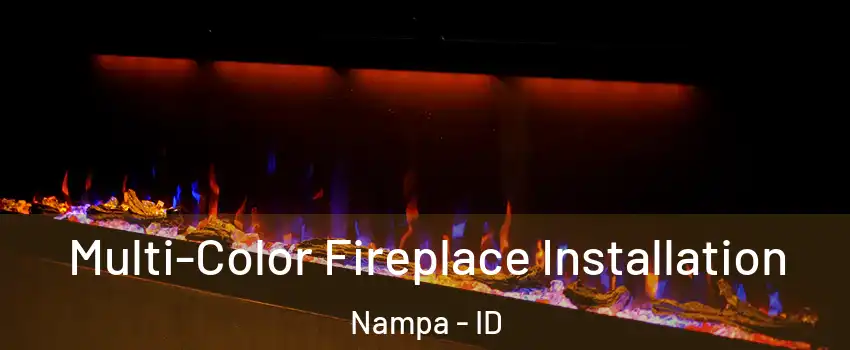  Multi-Color Fireplace Installation Nampa - ID