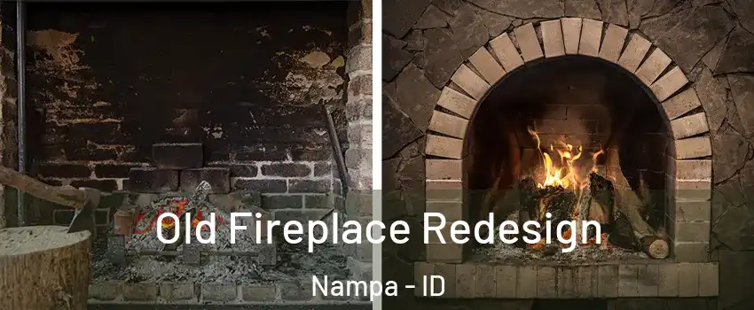  Old Fireplace Redesign Nampa - ID
