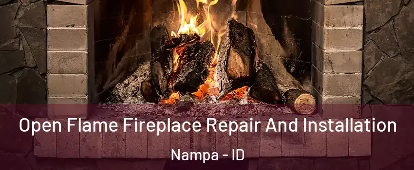  Open Flame Fireplace Repair And Installation Nampa - ID