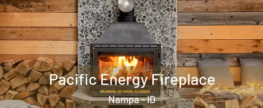  Pacific Energy Fireplace Nampa - ID