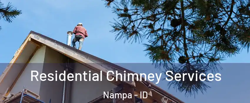  Residential Chimney Services Nampa - ID