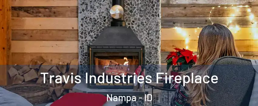  Travis Industries Fireplace Nampa - ID